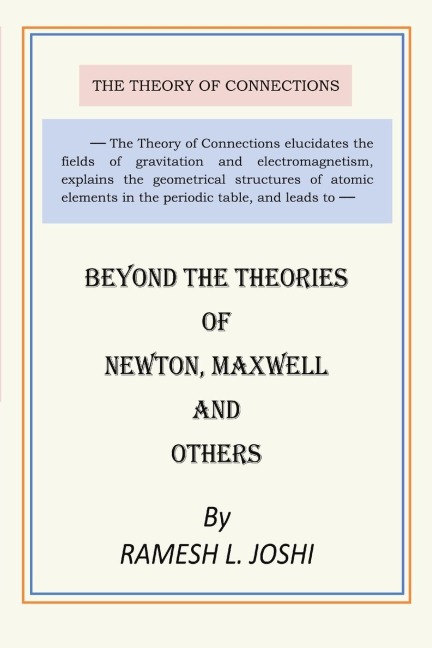 Beyond The Theories of Newton, Maxwell and others
