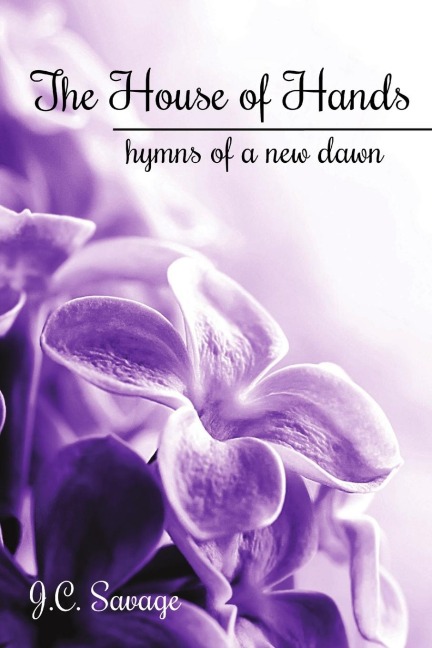 The House of Hands: hymns of a new dawn