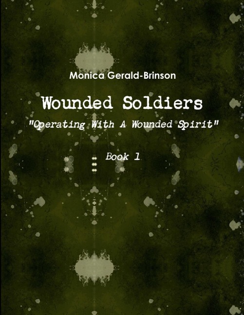 Wounded Soldiers - Operating With  A Wounded Spirit