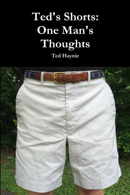 Teds Shorts: One Mans Thoughts