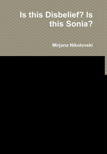 Is this Disbelief? Is this Sonia?
