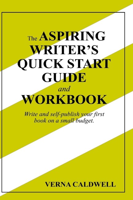 The Aspiring Writers Quick Start Guide and Workbook