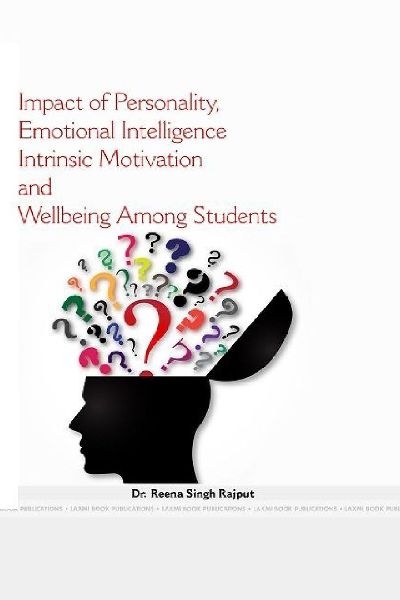 Impact of Personality, Emotional Intelligence, Intrinsic Motivation & Wellbeing among students