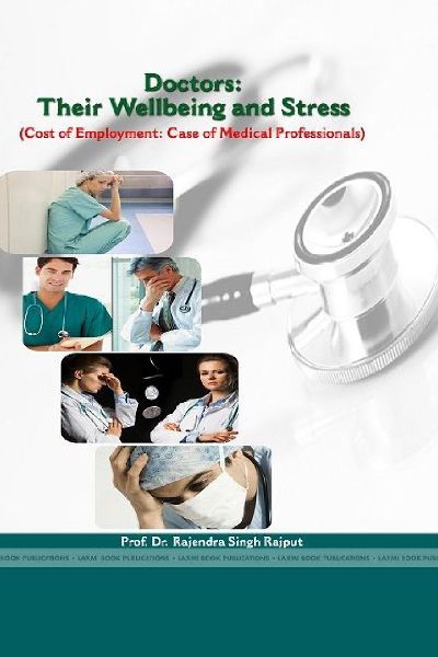 Doctors: Their Wellbeing & Stress (Cost of Employment: Case of Medical Professionals)