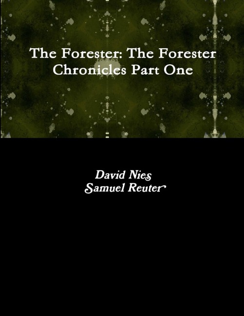 The Forester: The Forester Chronicles Part One