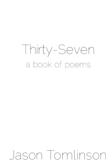 Thirty-Seven: a book of poems