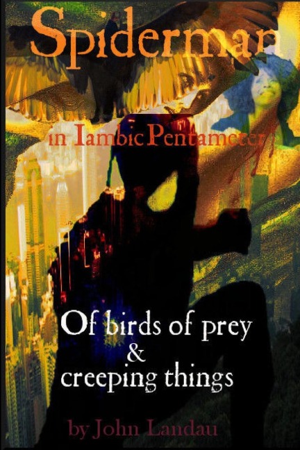 Spiderman III: Of Birds of Prey & Creeping Things