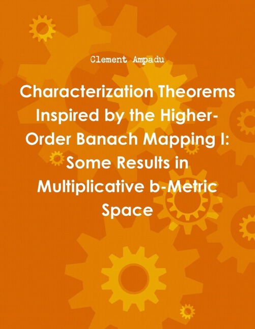 Characterization Theorems Inspired by the Higher-Order Banach Mapping I: Some Results in Multiplicative b-Metric Space