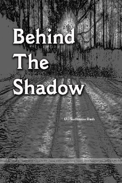 BEHIND THE SHADOW