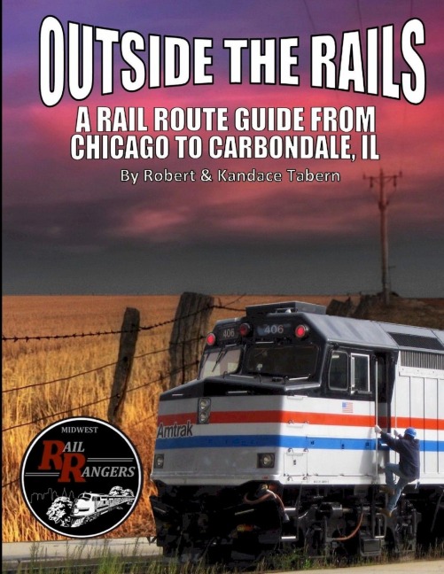 Outside the Rails: A Rail Route Guide from Chicago to Carbondale, IL