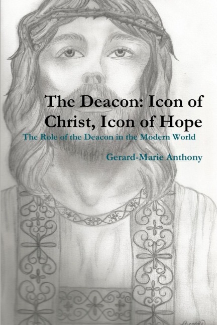 The Deacon: Icon of Christ, Icon of Hope