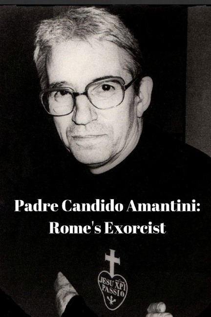 Padre Candido Amantini, CP: Romes Exorcist