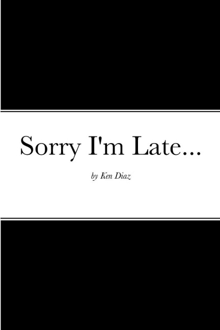 Sorry Im Late...
