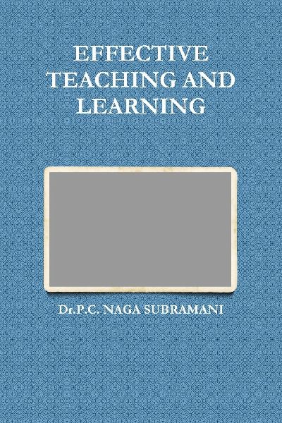EFFECTIVE TEACHING AND LEARNING