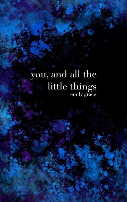 You, and All the Little Things: Special Collectors Hardcover