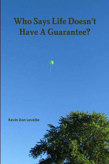 Who Says Life Doesnt Have A Guarantee?