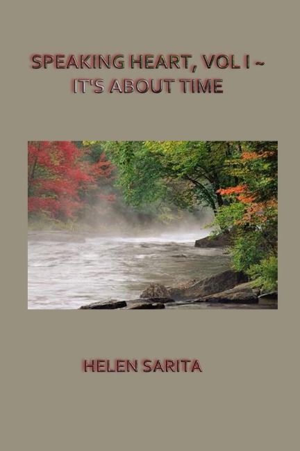 SPEAKING HEART, VOL I ~ ITS  ABOUT TIME