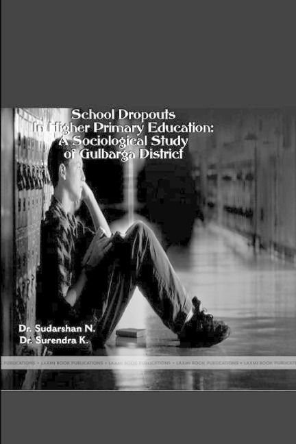 SCHOOL DROPOUTS IN HIGHER PRIMARY EDUCATION: A SOCIOLOGICAL STUDY OF GULBARGA DISTRICT
