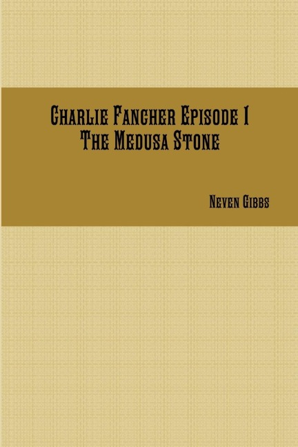 Charlie Fancher Episode 1 The Medusa Stone