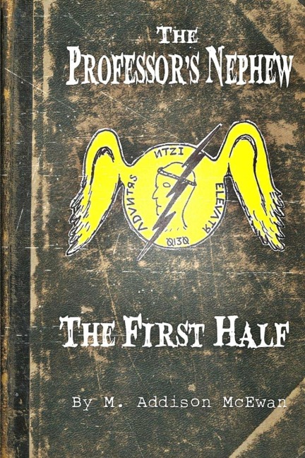 The Professors Nephew - The First Half