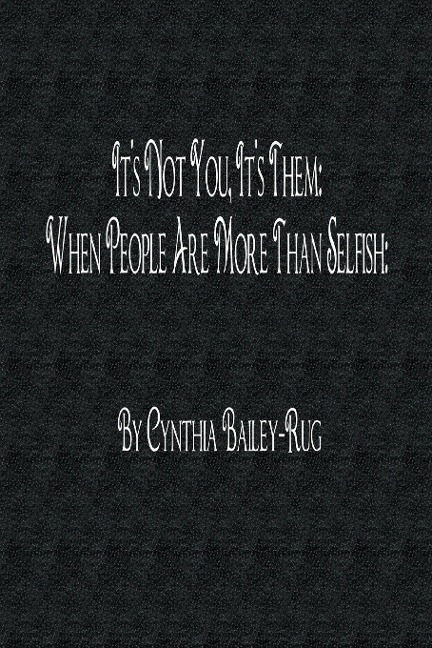 Its Not You, Its Them: When People Are More Than Selfish