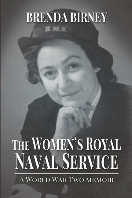 The Womens Royal Naval Service: a World War Two Memoir