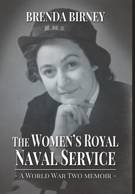 The Women's Royal Naval Service: a World War Two Memoir (Hardback)