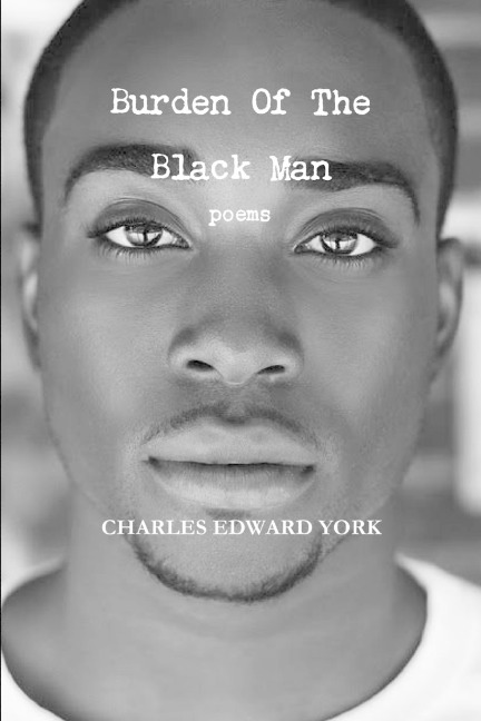 Burden Of The Black Man: poems