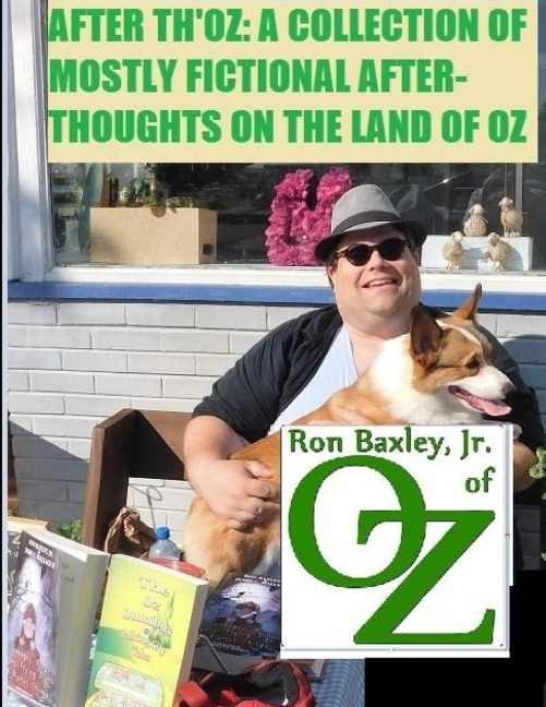 AFTER THOZ: A COLLECTION OF MOSTLY FICTIONAL AFTER-THOUGHTS ON THE LAND OF OZ