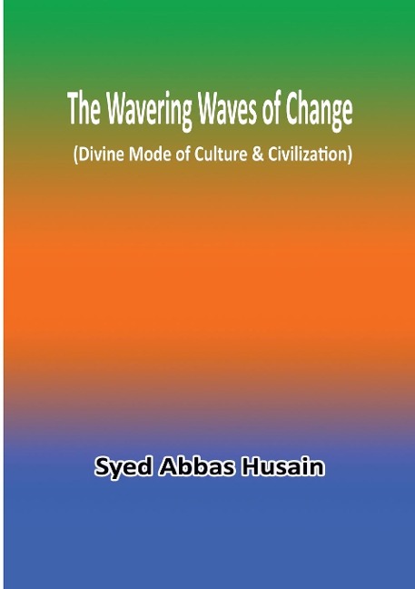 The Wavering Waves of Change (Divine Mode of Culture & Civilization)