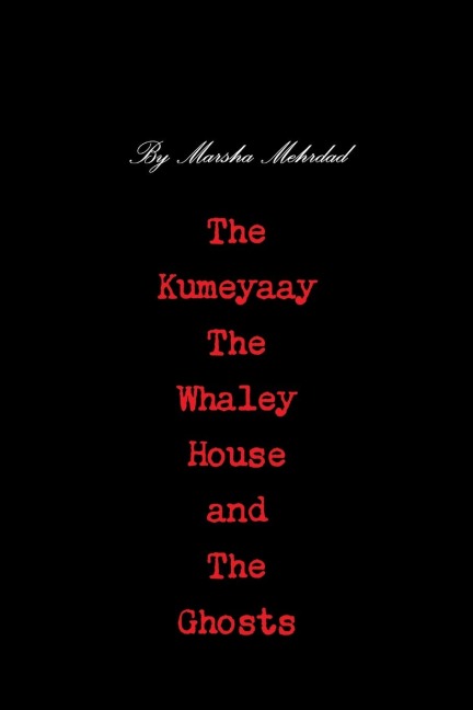 The Kumeyaay, the Whaley House, and the Ghosts