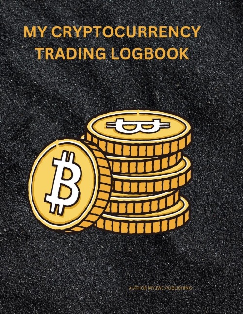MY CRYPTOCURRENCY LOGBOOK: Crypto Portfolio Tracker Digital Asset Transaction History Cryptocurrency Investment Record Virtual Currency Ledger Crypto Asset Management Log Blockchain Wallet Activity Log