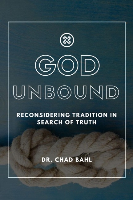 God Unbound: Reconsidering Tradition in Search of Truth