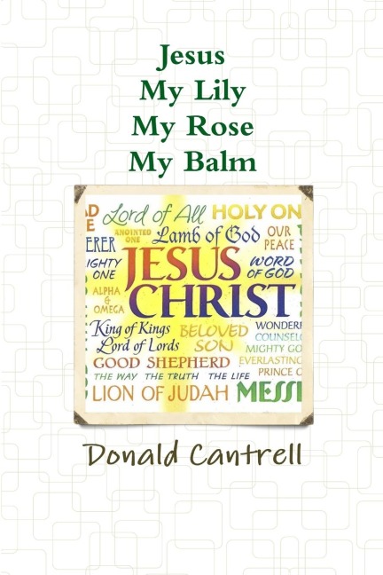Jesus My Lily My Rose My Balm