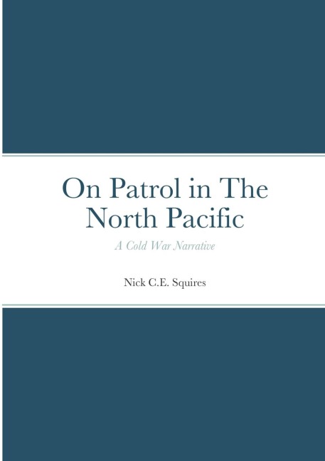 On Patrol in The North Pacific: A Cold War Narrative