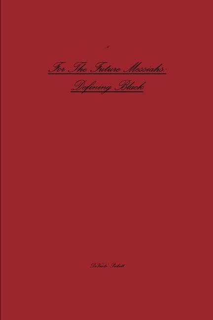 For The Future Messiahs: Defining Black