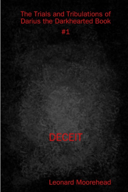 The Trials and Tribulations of Darius the Darkhearted Book #1 Deceit