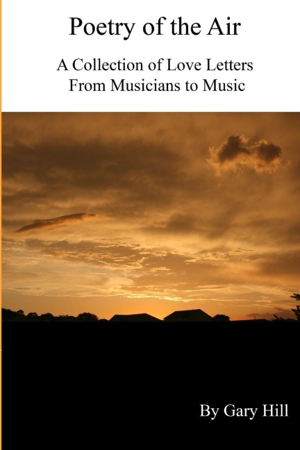 Poetry of the Air: A Collection of Love Letters to Music from Musicians