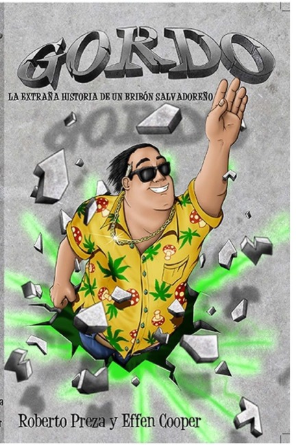 GORDO: La Extraña Historia de un Bribón Salvadoreño