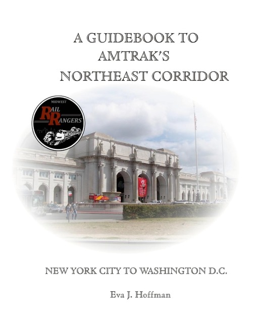 A GUIDEBOOK TO AMTRAKS® NORTHEAST CORRIDOR: NEW YORK CITY TO WASHINGTON, D.C.