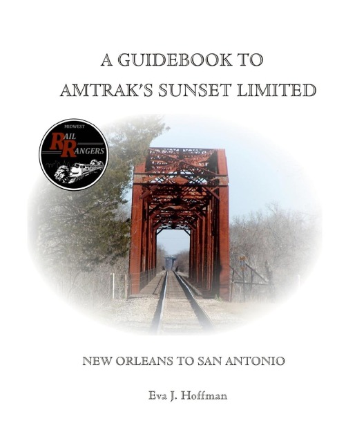 A GUIDEBOOK TO AMTRAKS® SUNSET LIMITED: NEW ORLEANS TO SAN ANTONIO