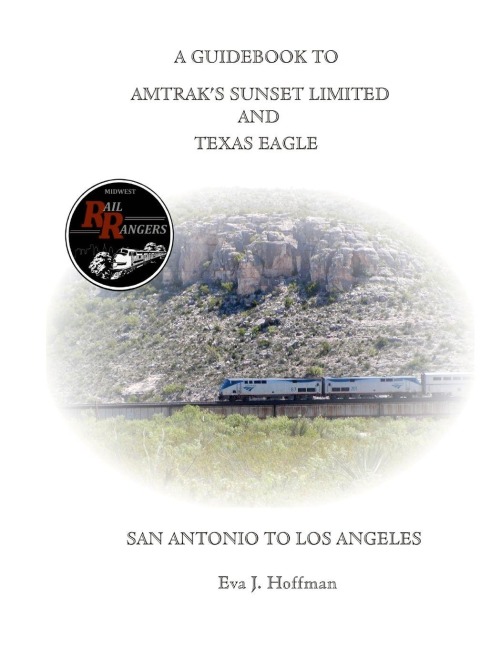 A GUIDEBOOK TO AMTRAKS® SUNSET LIMITED & TEXAS EAGLE: SAN ANTONIO TO LOS ANGELES