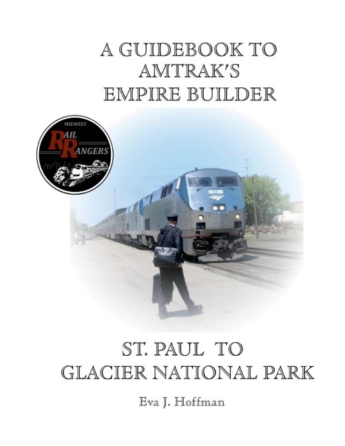 A GUIDEBOOK TO AMTRAKS® EMPIRE BUILDER: ST. PAUL TO GLACIER NATIONAL PARK
