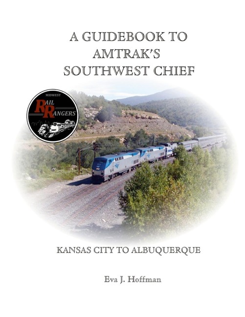 A GUIDEBOOK TO AMTRAKS® SOUTHWEST CHIEF: KANSAS CITY TO ALBUQUERQUE
