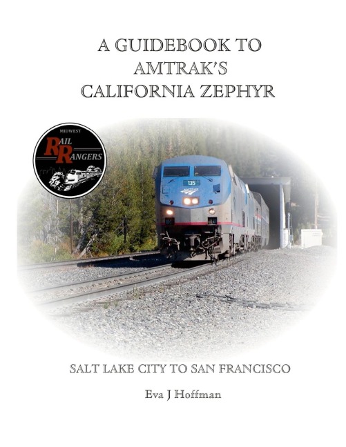A GUIDEBOOK TO AMTRAKS® CALIFORNIA ZEPHYR: SALT LAKE CITY TO SAN FRANCISCO