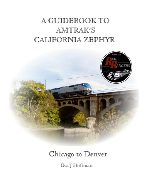 A GUIDEBOOK TO AMTRAKS® CALIFORNIA ZEPHYR: CHICAGO TO DENVER