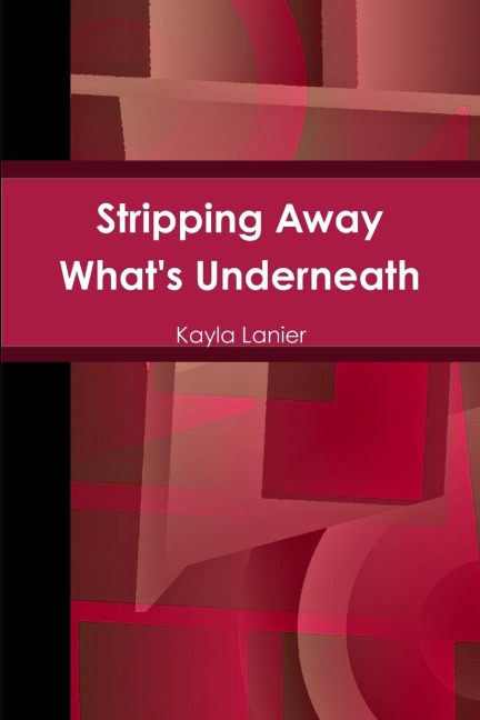 Stripping Away Whats Underneath