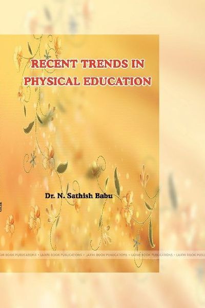 RECENT TRENDS IN PHYSICAL EDUCATION