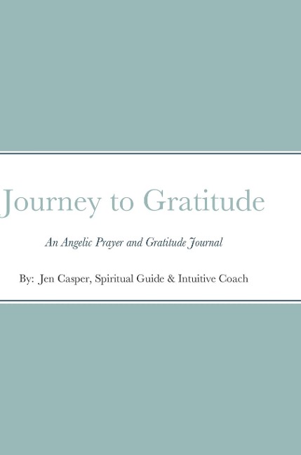 Journey to Gratitude: An Angelic Prayer and Gratitude Journal