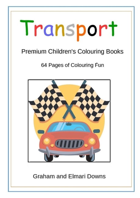 Transport: Premium Childrens Colouring Books